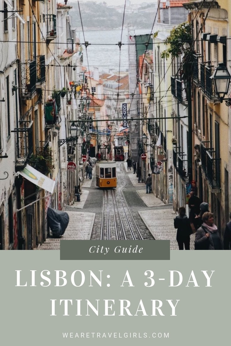 Lisbon, Portugal: 3 Day Itinerary [FULL GUIDE] | We Are Travel Girls