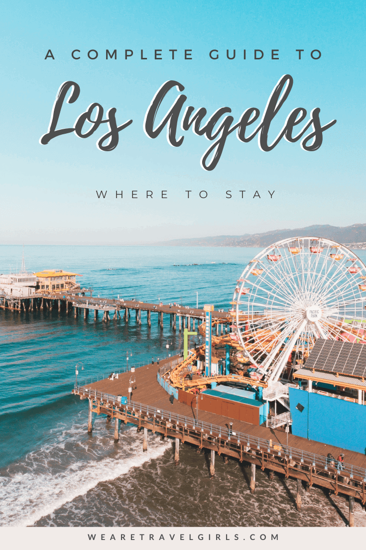 Where To Stay In Los Angeles: The Best Areas | We Are Travel Girls