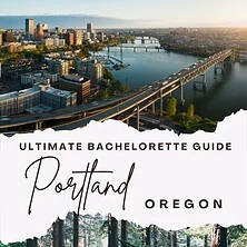 The Ultimate Portland Oregon Bachelorette Party Guide
